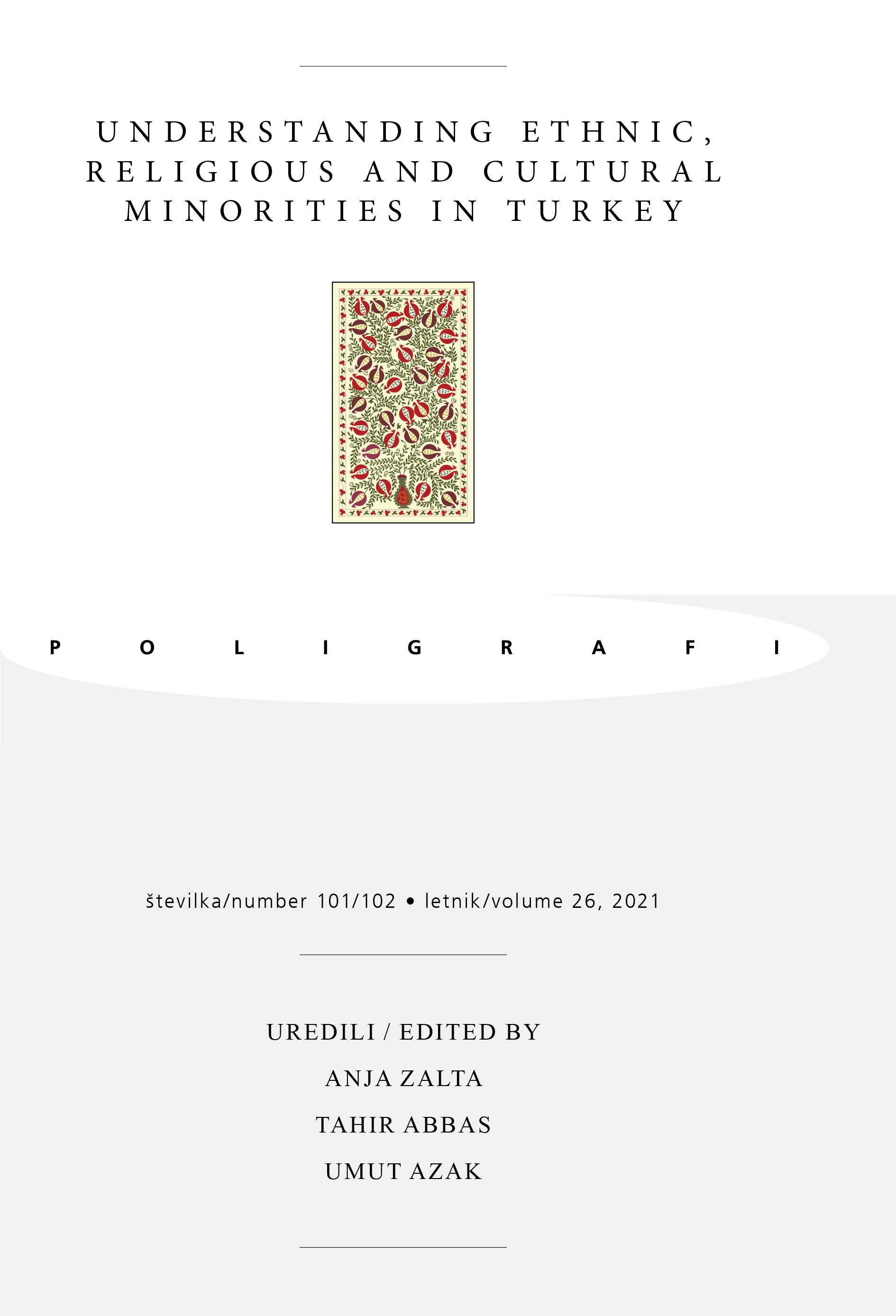 					Poglej Letn. 26 Št. 101/102 (2021): Understanding Ethnic, Religious and Cultural Minorities in Turkey
				